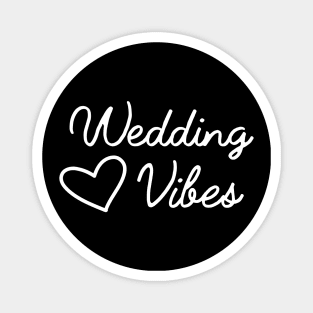 Wedding Vibes Magnet